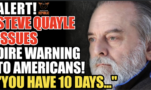 ALERT! Steve Quayle Issues Dire Warning To Americans! “You Have 10 Days…”